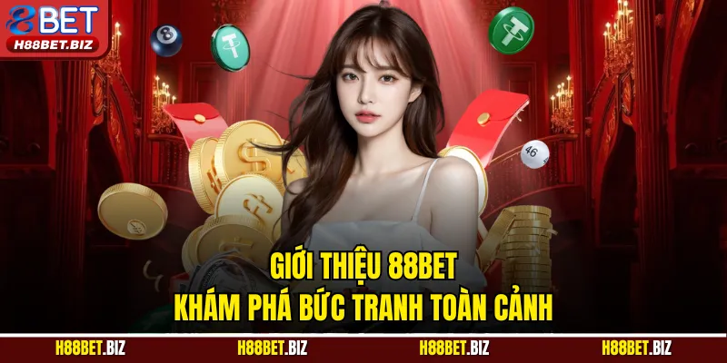 Giới thiệu 88BET - Khám phá bức tranh toàn cảnh